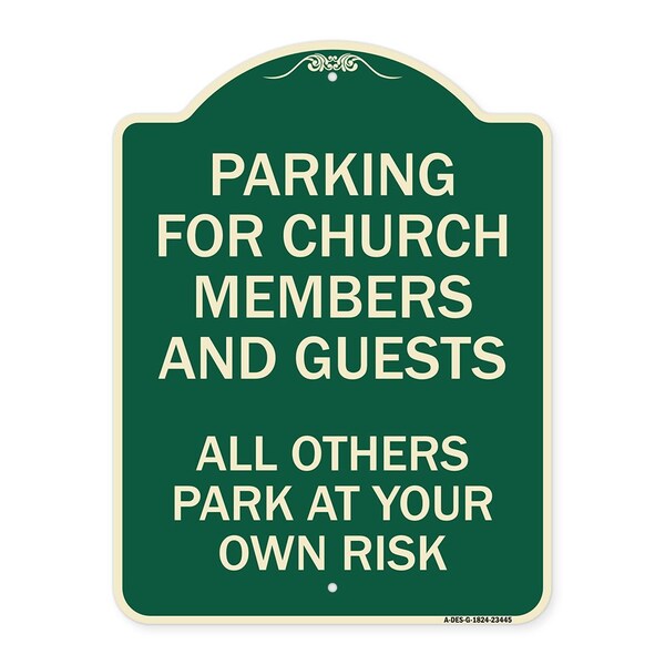Parking for Church Members & Guests All Others Park Your Own Risk Alum Sign, 24" x 18", G-1824-23445